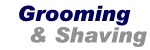 Grooming & Shaving